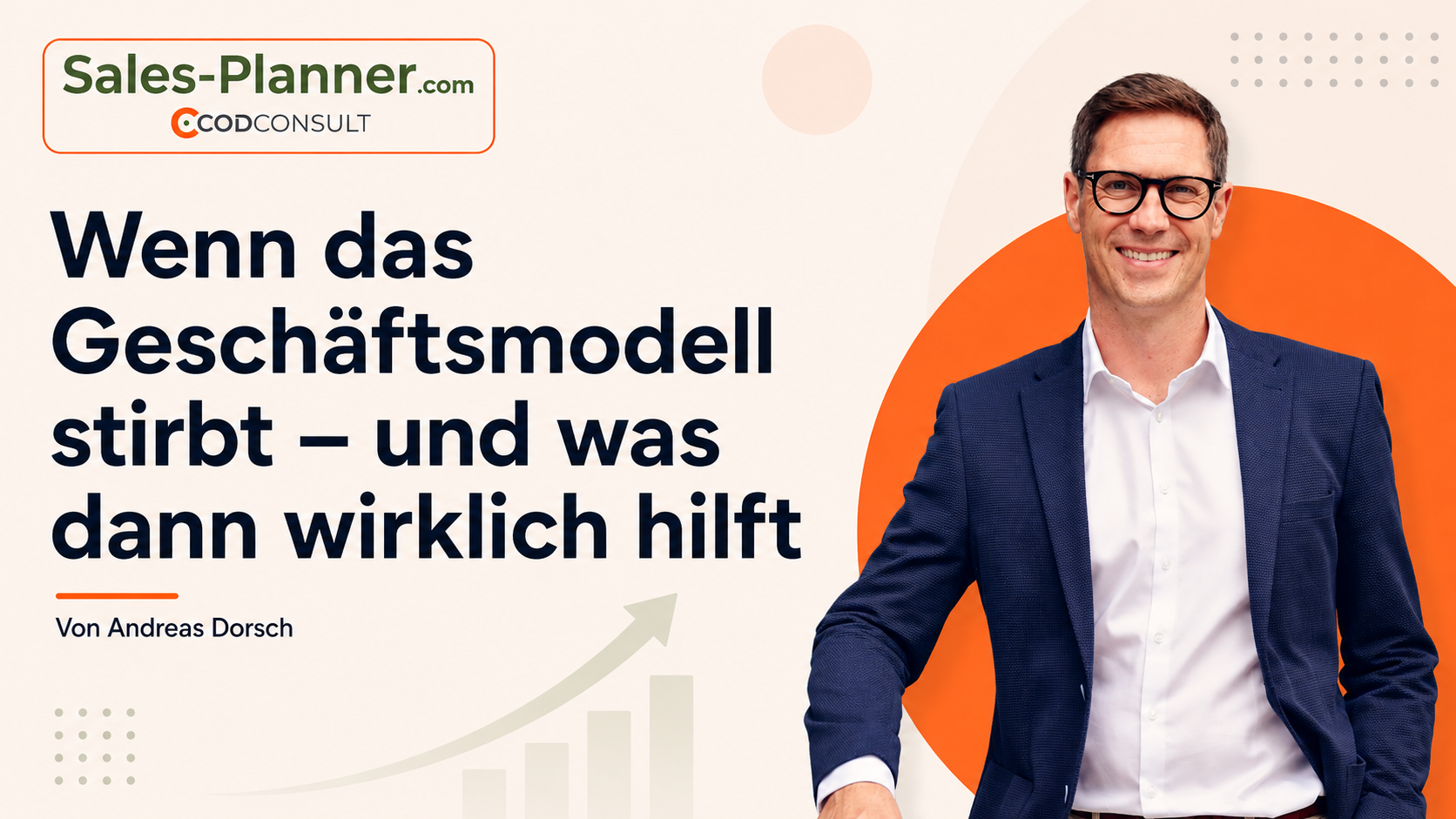 When the business model dies – and what really helps. Andreas Dorsch